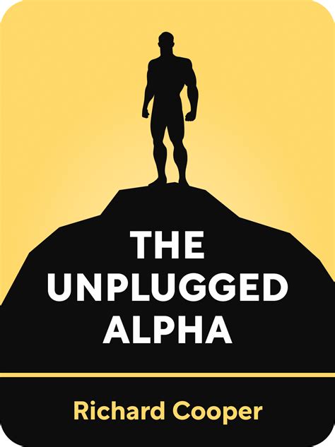the unplugged alpha pdf|Download The Unplugged Alpha by Richard Cooper, Rollo .